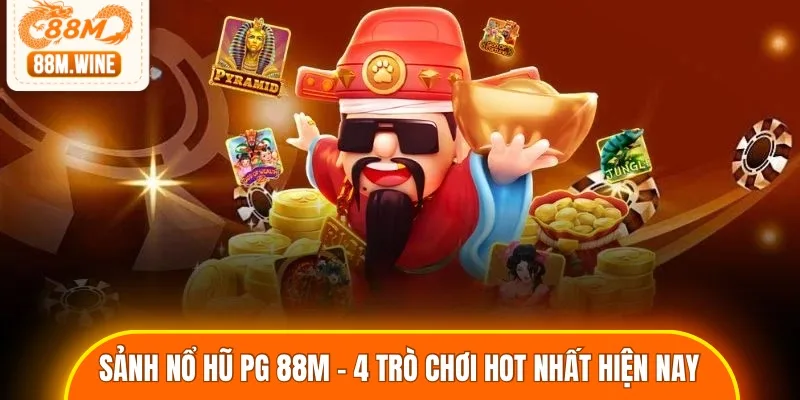 Sảnh Nổ Hũ PG